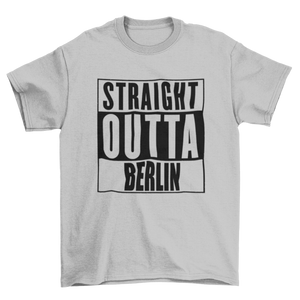 Straight Outta Berlin T-Shirt