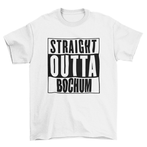 Straight Outta Bochum T-Shirt